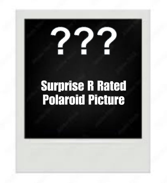 Surprise Polaroid Pricture: Rated R