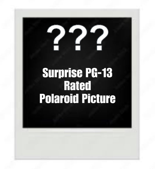 Surprise Polaroid Picture: Rated PG-13